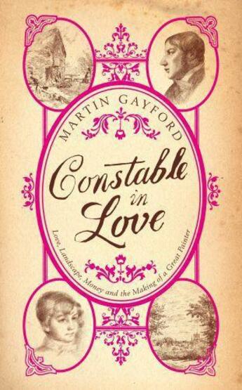 Couverture du livre « Constable In Love: Love, Landscape, Money And The Making Of A Great Painter » de Martin Gayford aux éditions Adult Pbs