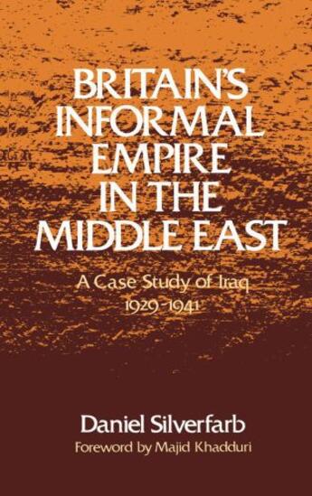 Couverture du livre « Britain's Informal Empire in the Middle East: A Case Study of Iraq 192 » de Khadduri Majid aux éditions Oxford University Press Usa