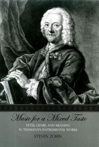 Couverture du livre « Music for a Mixed Taste: Style, Genre, and Meaning in Telemann's Instr » de Zohn Steven aux éditions Oxford University Press Usa