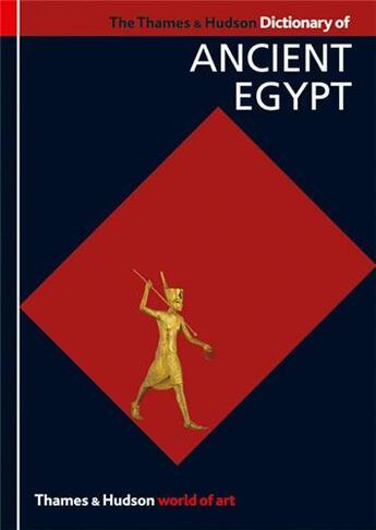 Couverture du livre « Dictionary of ancient egypt (world of art) » de Wilkinson Toby aux éditions Thames & Hudson