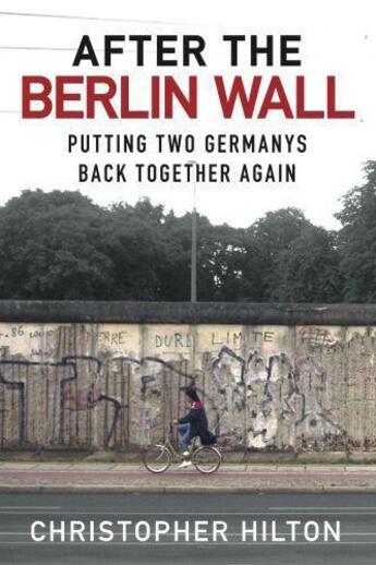 Couverture du livre « After the Berlin Wall » de Christopher Hilton aux éditions History Press Digital