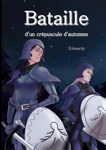 Couverture du livre « Bataille d'un crépuscule d'automne » de Tchoucky aux éditions Lulu