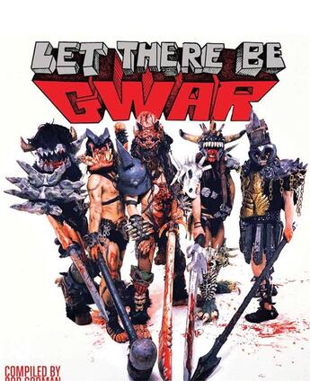 Couverture du livre « Let there be gwar » de Gorman Bob aux éditions Gingko Press