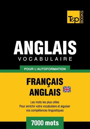 Couverture du livre « Vocabulaire Français-Anglais-BR pour l'autoformation - 7000 mots » de Andrey Taranov aux éditions T&p Books