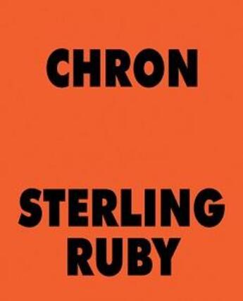 Couverture du livre « Sterling ruby: chron » de  aux éditions Karma