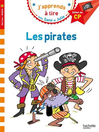 Couverture du livre « J'apprends à lire avec Sami et Julie : CP, niveau 1 ; les pirates » de Therese Bonte aux éditions Hachette Education