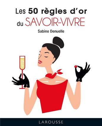 Couverture du livre « Les 50 règles d'or du savoir-vivre » de Sabine Denuelle aux éditions Larousse