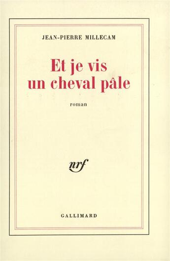 Couverture du livre « Et je vis un cheval pale » de Jean-Pierre Millecam aux éditions Gallimard