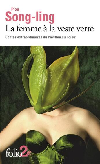 Couverture du livre « La femme à la veste verte ; contes extraordinaires du pavillon des loisirs » de Songling Pu aux éditions Folio