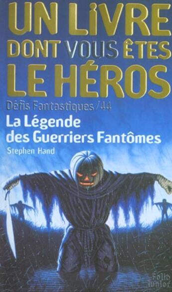 Couverture du livre « Défis fantastiques Tome 44 ; la légende des guerriers fantômes » de Stephen Hand aux éditions Gallimard-jeunesse