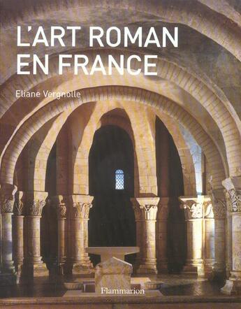 Couverture du livre « L'art roman en france - architecture, sculpture, peinture (édition 2003) » de Vergnolle Eliane aux éditions Flammarion