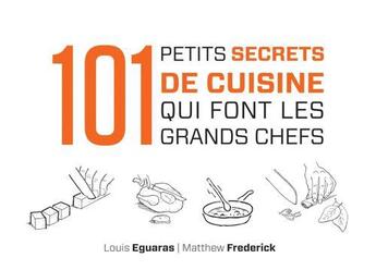 Couverture du livre « 101 petits secrets de cuisine qui font les grands chefs » de Matthew Frederick et Louis Eguaras aux éditions Dunod