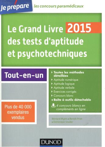 Couverture du livre « Je prépare ; le grand livre 2015 des tests d'aptitude et psychotechniques (6e édition) ; toutes les méthodes détaillées » de Benoit Priet et Bernard Myers et Dominique Souder aux éditions Dunod