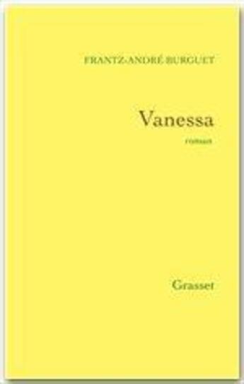 Couverture du livre « Vanessa » de Frantz-Andre Burguet aux éditions Grasset