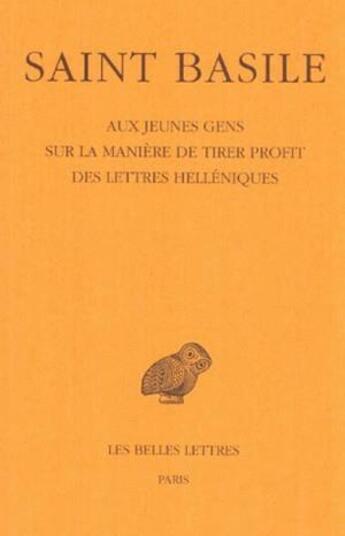 Couverture du livre « Aux jeunes gens sur la manière de tirer profit des lett » de Saint Basile aux éditions Belles Lettres