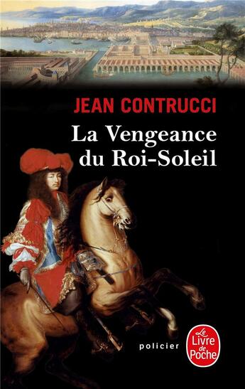 Couverture du livre « La vengeance du Roi-Soleil » de Jean Contrucci aux éditions Le Livre De Poche