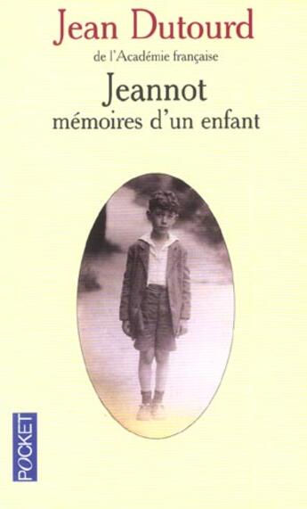Couverture du livre « Jeannot ; Memoires D'Un Enfant » de Jean Dutourd aux éditions Pocket