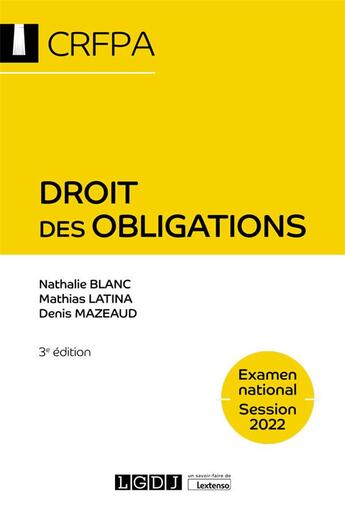 Couverture du livre « Droit des obligations : CRFPA - examen national session 2022 (3e édition) » de Mathias Latina et Denis Mazeaud et Nathalie Blanc aux éditions Lgdj