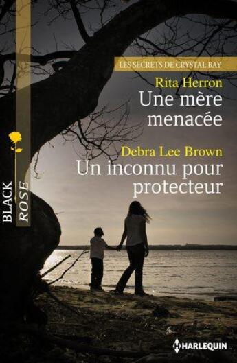 Couverture du livre « Une mère menacée ; un inconnu pour protecteur » de Rita Herron et Debra Lee Brown aux éditions Harlequin