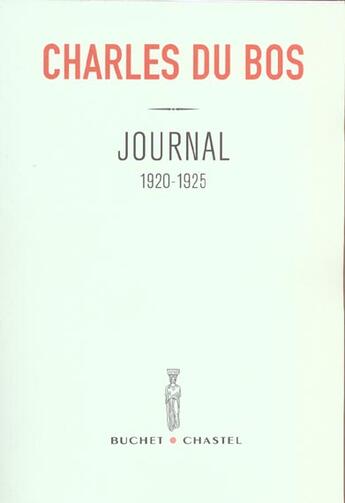 Couverture du livre « Journal 1920-1925 » de Charles Du Bos aux éditions Buchet Chastel