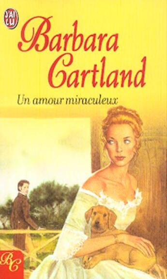 Couverture du livre « Amour miraculeux (un) » de Barbara Cartland aux éditions J'ai Lu