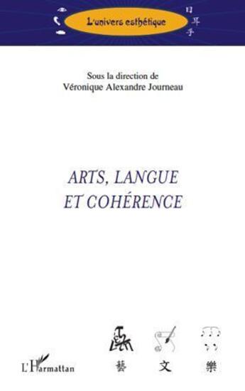 Couverture du livre « Arts langue et cohérence » de Veronique Alexandre Journeau aux éditions L'harmattan