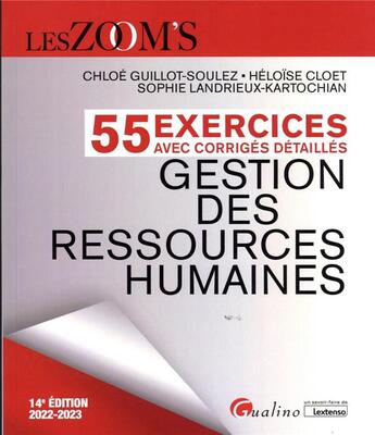 Couverture du livre « Exercices avec corrigés détaillés - gestion des ressources humaines : 55 exercices corrigés détaillés (14e édition) » de Sophie Landrieux-Kartochian et Chloe Guillot-Soulez et Heloise Cloet aux éditions Gualino