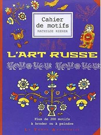 Couverture du livre « Cahier de motifs l'art russe » de Riener/Ferbos aux éditions Le Temps Apprivoise