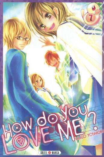 Couverture du livre « How do you love me ? Tome 7 » de Lilico Yoshiaka aux éditions Soleil