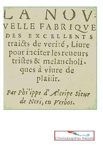 Couverture du livre « La nouvelle fabrique des excellents traits de vérité ; additionnés de 11 autres contes » de Philippe D' Alcripe et Philippe Le Picard et Christophe Noel aux éditions Books On Demand