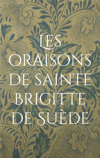 Couverture du livre « Les oraisons de Sainte Brigitte de Suède » de Simeon Stilite aux éditions Books On Demand