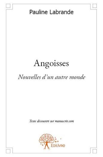 Couverture du livre « Angoisses » de Pauline Labrande aux éditions Edilivre