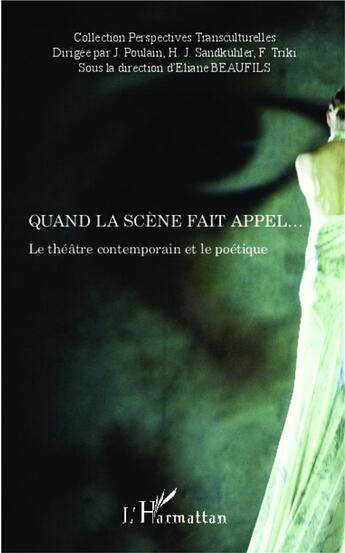 Couverture du livre « Quand la scène fait appel... le théâtre contemporain et le poétique » de Eliane Beaufils aux éditions L'harmattan