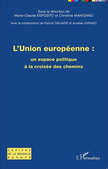 Couverture du livre « Union européene ; une espace politique à la croisée des chemins » de  aux éditions L'harmattan