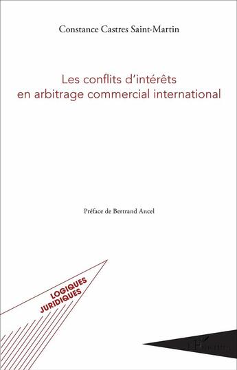 Couverture du livre « Les conflits d'intérêts en arbitrage commercial international » de Constance Castres Saint-Martin aux éditions L'harmattan