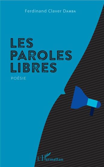 Couverture du livre « Les paroles libres » de Ferdinand Claver Damba aux éditions L'harmattan