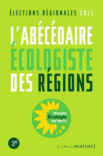 Couverture du livre « L'abécédaire écologiste des régions 2015 » de  aux éditions Les Petits Matins