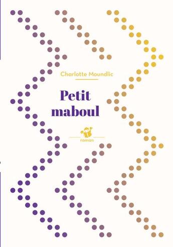 Couverture du livre « Petit maboul » de Charlotte Moundlic aux éditions Thierry Magnier