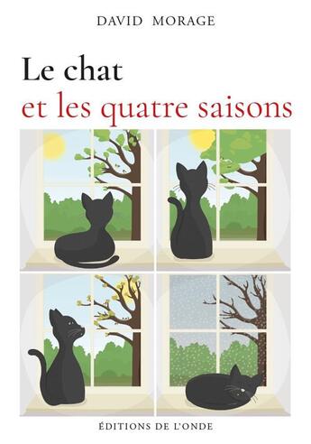 Couverture du livre « Le chat et les quatre saisons » de David Morage aux éditions De L'onde