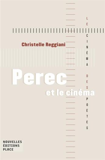 Couverture du livre « Perec et le cinéma » de Christelle Reggiani aux éditions Nouvelles Editions Place