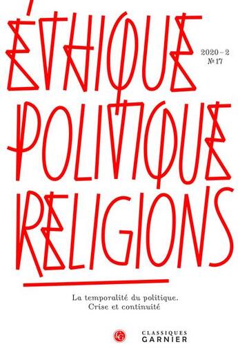 Couverture du livre « Ethique, politique, religions 2020 - 2, n 17 - la temporalite du politique. cri - la temporalite du » de  aux éditions Classiques Garnier