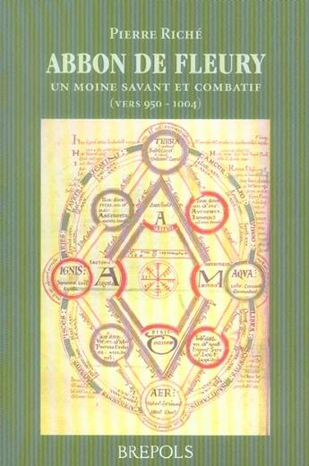 Couverture du livre « Abbon, abbé de Fleury (950-1004) ; un moine combatif et savant » de Pierre Riche aux éditions Brepols