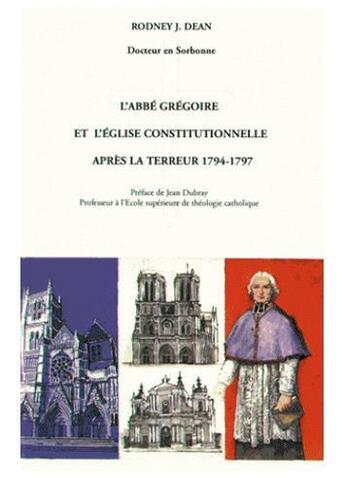 Couverture du livre « L'abbé Grégoire et l'église constitutionnelle après la Terreur, 1794-1797 » de Rodney Dean aux éditions Picard