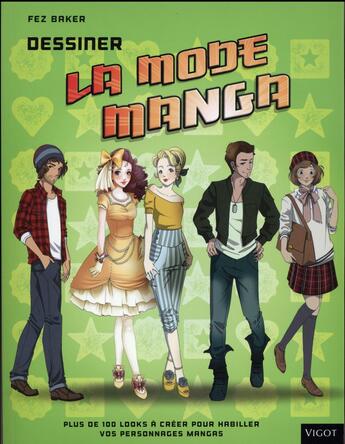 Couverture du livre « Dessiner la mode manga » de Fez Baker aux éditions Vigot