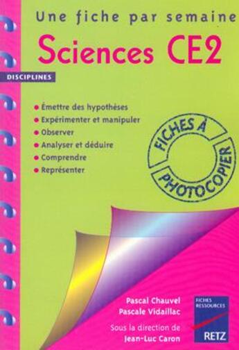 Couverture du livre « UNE FICHE PAR SEMAINE : sciences ; CE2 ; fiches à photocopier » de Pascal Chauvel aux éditions Retz