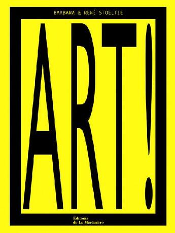 Couverture du livre « Art ! » de Stoeltie/Stoeltie aux éditions La Martiniere