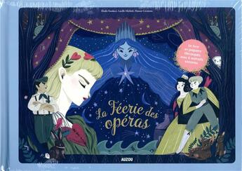 Couverture du livre « La féérie des opéras » de Elodie Fondacci et Lucille Michieli aux éditions Philippe Auzou