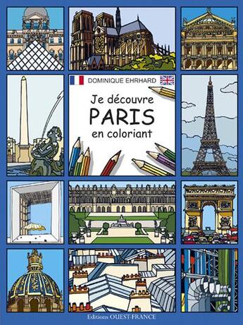 Couverture du livre « Je découvre Paris en coloriant » de Dominique Ehrhard aux éditions Ouest France