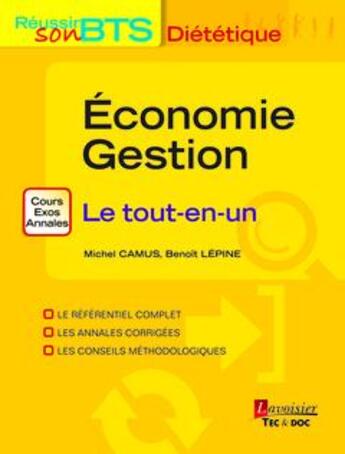 Couverture du livre « Économie-gestion ; le tout-en-un ; BTS diététique (4e édition) » de Benoit Lepine et Michel Camus aux éditions Tec Et Doc