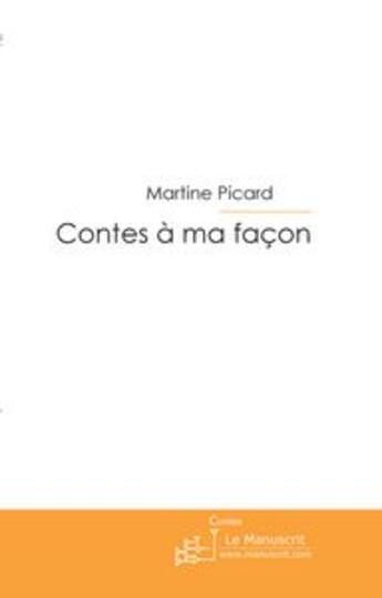 Couverture du livre « Contes a ma facon » de Picard-M aux éditions Le Manuscrit